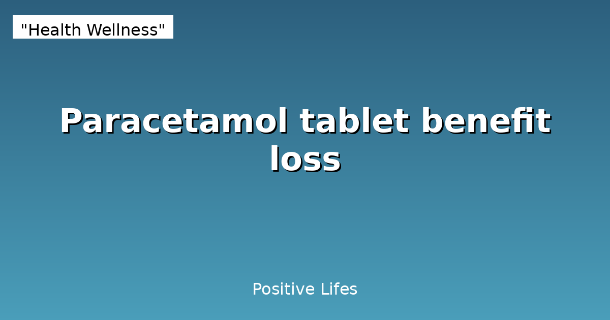 Paracetamol (Acetaminophen): Uses, Benefits, and Side Effects