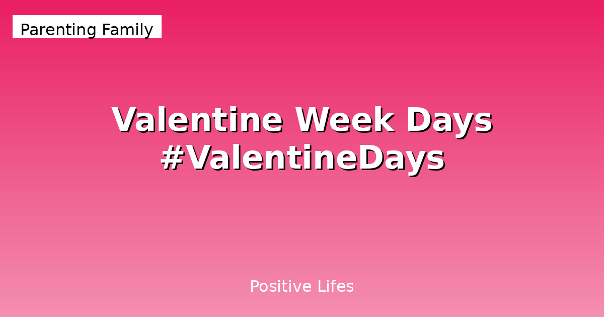 Valentine Week Days Complete Guide