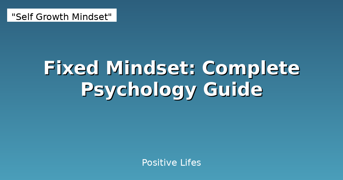 Fixed Mindset: Complete Psychology Guide