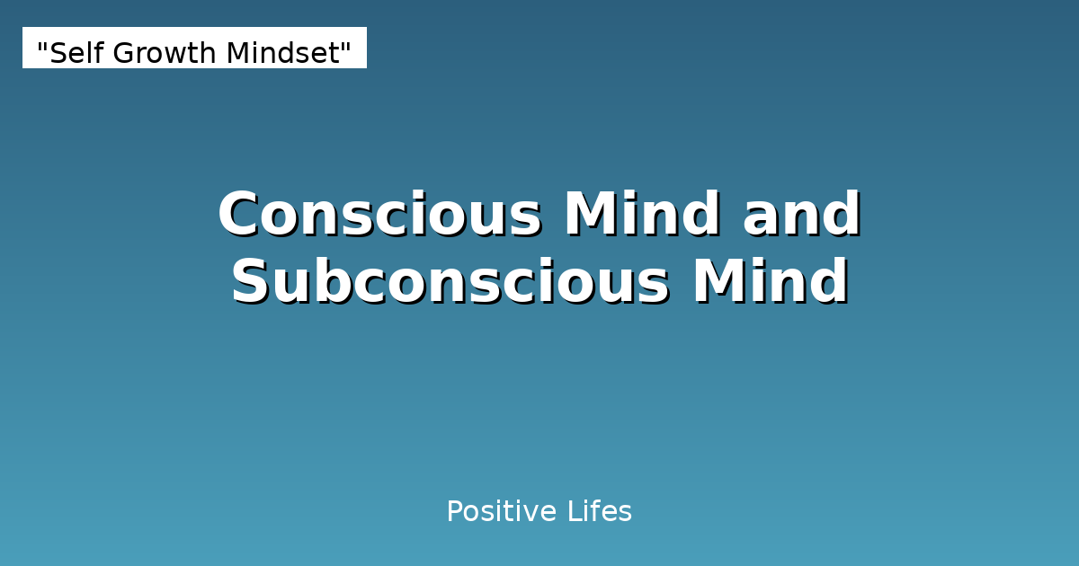 Conscious Mind and Subconscious Mind