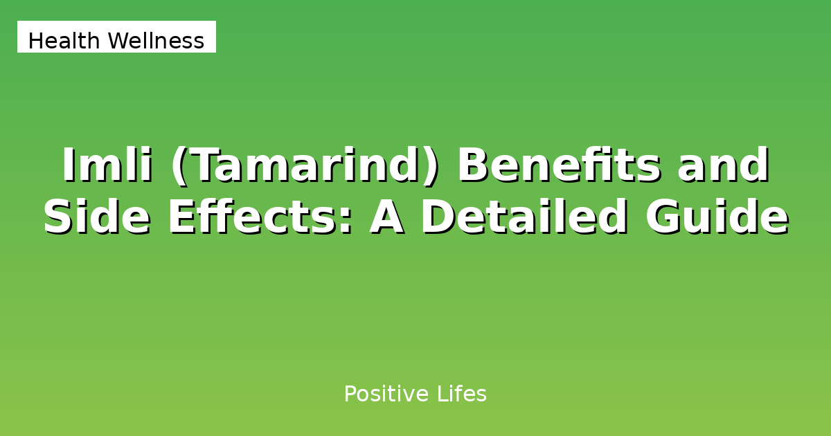 Imli (Tamarind) Benefits and Side Effects: A Detailed Guide
