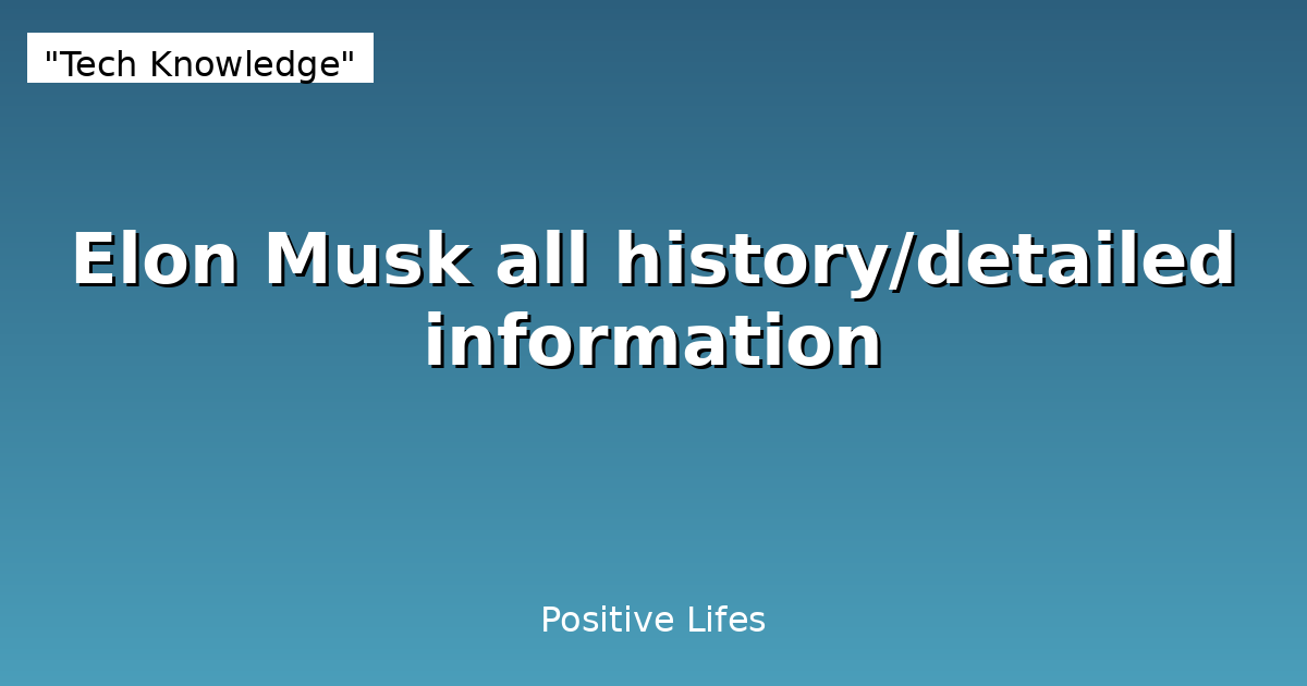 Elon Musk all history